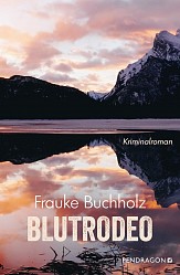 Frauke Buchholz - Blutrodeo - Pendragon Verlag